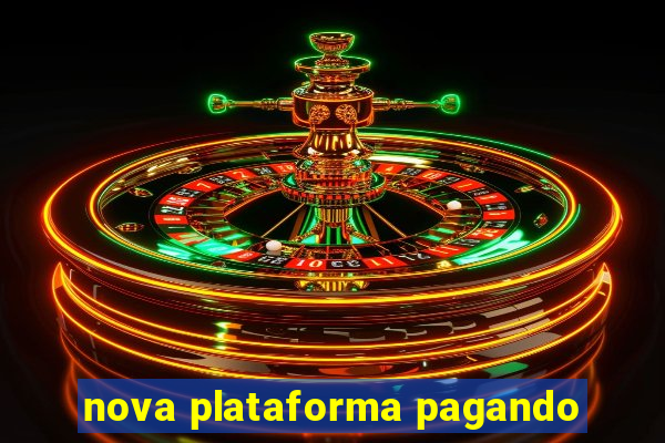 nova plataforma pagando